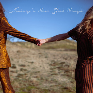 Nothing's Ever Good Enough (feat. Lorrèn)