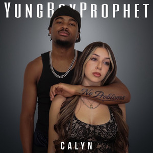 No Problems (feat. CALYN) by YungBoyProphet, CALYN