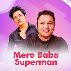 Meksam Khati - MERO BABA SUPERMAN