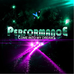 Come Into My Dreams - Radio Remix by Performance