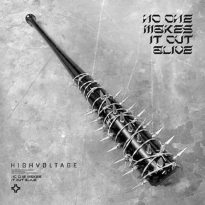 NO ONE MAKES IT OUT ALIVE by HIGHVØLTAGE