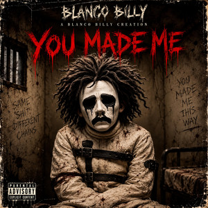 You Made Me by Blanco Billy