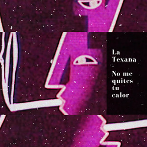 No me quites tu calor by La Texana
