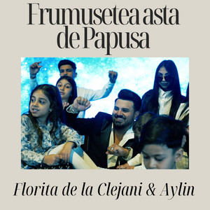 Florita de la Clejani - Frumusetea asta de Papusa (feat. Aylin)
