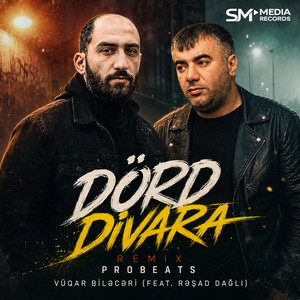 Dörd Divara - Remix by Vüqar Biləcəri, Rəşad Dağlı, Probeats