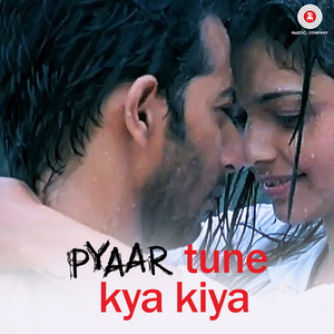 Pyaar Tune Kya Kiya