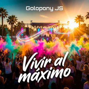 Vivir al Maximo by Golopony Js