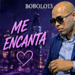 me encanta by BOBOLO 13