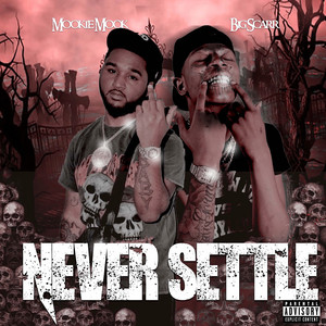 Never Settle by Mookie Mook, Big Scarr