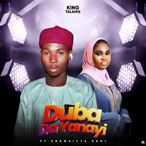 King Talamis - Duba Da Yanayi (feat. Shamsiyya Sadi)