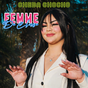 Cheba chocho - Femme De Classe