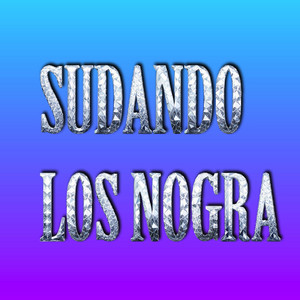 Sudando Los Nogra by Juan 22 la cabra