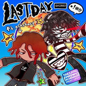 Last Day by sxored, echstacy
