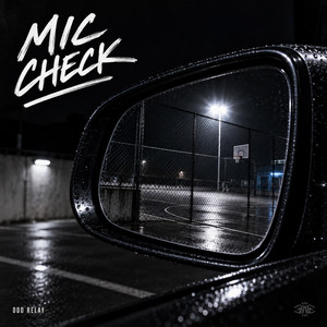 Mic Check by ODD RELAY