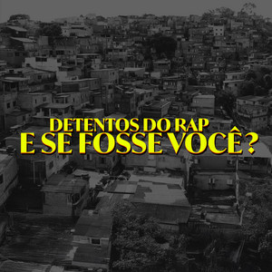 E Se Fosse Você? by Detentos do Rap