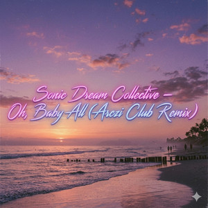 Sonic Dream Collective – Oh Baby All (Arczi Club Remix) This Drop Hits Hard by Dj Arczi Official
