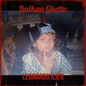 Balkan Ghetto by Leonardo Iliev