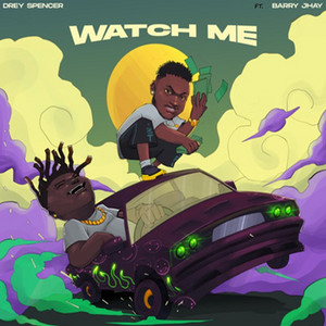 Watch Me by Drey Spencer, Barry Jhay