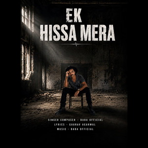 Ek Hissa Mera by BABA OFFICIAL, Gaurav Agarwal