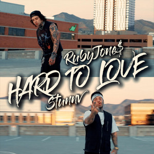 HARD TO LOVE by RubyJone$, Stunnv