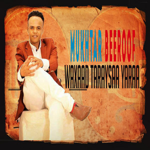 Mukhtar Beeroof - Waxaad Taraysaa Yaraa