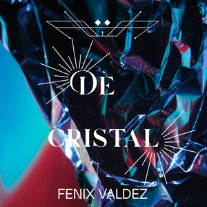 De Cristal by Fenix Valdez