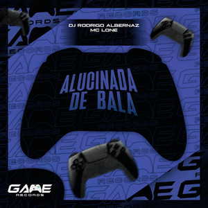 Alucinada De Bala