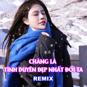 OANH TẠ - Chàng Là Tình Duyên Đẹp Nhất Đời Ta - ELY REMIX