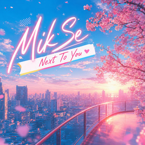 Next To You by Mik Se