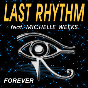 Forever (feat. Michelle Weeks) - Dark Room Mix by Last Rhythm, Michelle Weeks