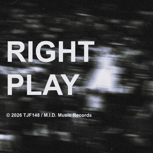RIGHT PLAY by TJFBTZ, JPRO
