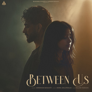Between Us by Arrshan Basaati, Ellde Fazilka
