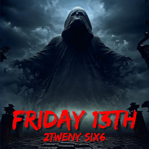 Friday 13th by 2Tweny Six6