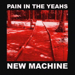 New Machine by Pain in the Yeahs