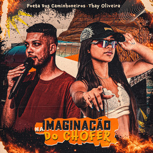 THAY OLIVEIRA & Poeta dos Caminhoneiros - Na Imaginação do Chofer