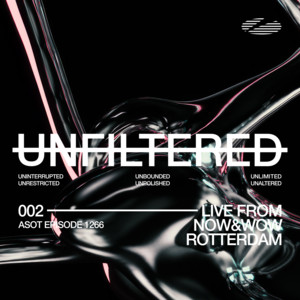 UNFILTERED 002 (Live from NOW&WOW Rotterdam)
