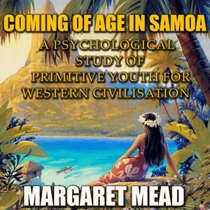 Coming of Age in Samoa (A Psychological Study of Primitive Youth for Western Civilisation)