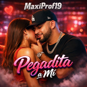 Pegadita a mi by MaxiProf19