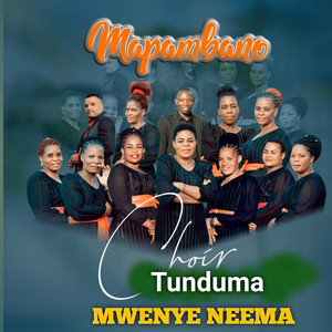 MAPAMBANO CHOIR TUNDUMA - Mwenye Neema