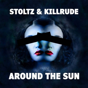 Around the Sun - Radio Edit by Stoltz, Killrude