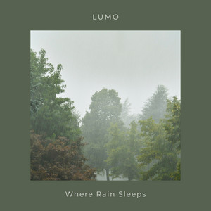 Where Rain Sleeps by Lumo