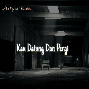 Melysha Putri - Kau Datang Dan Pergi