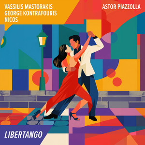 Libertango by Vassilis Mastorakis, Nicos, George Kontrafouris