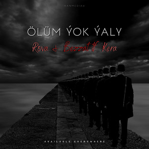 Ölüm ýok ýaly by Bezzat, Rova, Kera