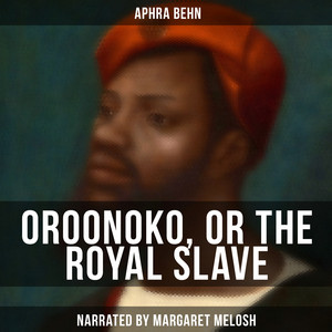Oroonoko, or the Royal Slave
