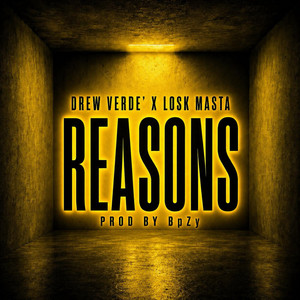 Reasons by Losk Masta, Drew Verdé