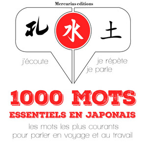1000 mots essentiels en japonais (J'écoute, je répète, je parle)