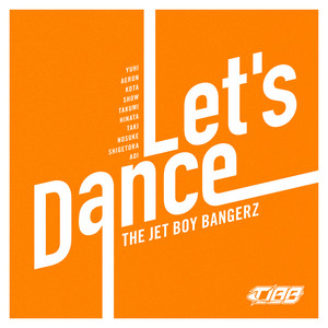 THE JET BOY BANGERZ from EXILE TRIBE - Let's Dance