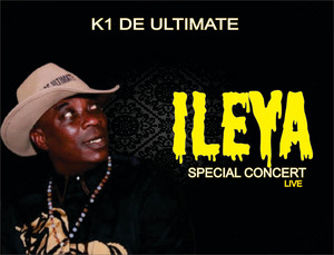 K1 De Ultimate - Iléyá Special Concert Pt. 1 (Live)