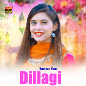 Haniyan Khan - Dillagi